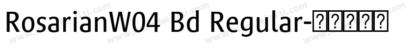 RosarianW04 Bd Regular字体转换